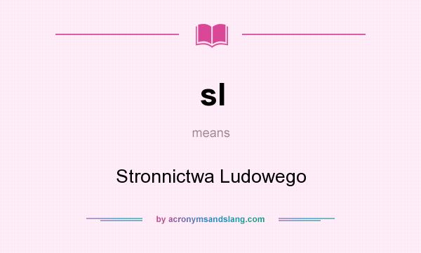 What does sl mean? It stands for Stronnictwa Ludowego