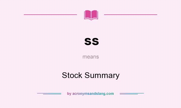What does ss mean? It stands for Stock Summary