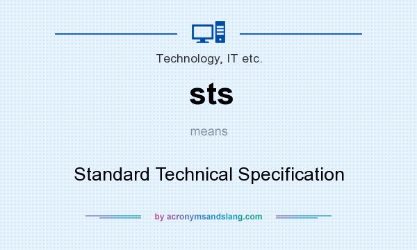What does sts mean? It stands for Standard Technical Specification