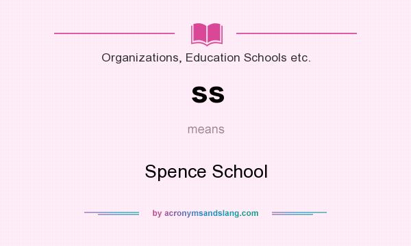 What does ss mean? It stands for Spence School