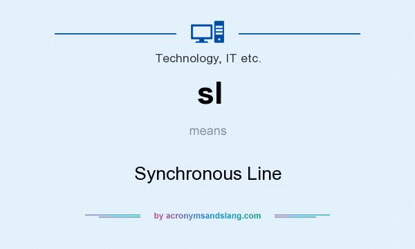 What does sl mean? It stands for Synchronous Line