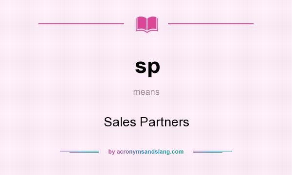 What does sp mean? It stands for Sales Partners