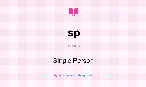 What does sp mean? It stands for Single Person