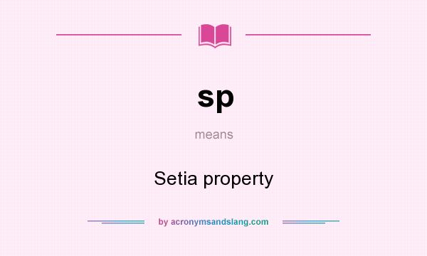 What does sp mean? It stands for Setia property