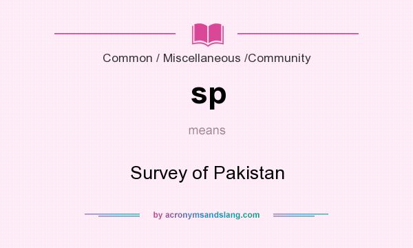 What does sp mean? It stands for Survey of Pakistan