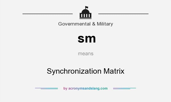 What does sm mean? It stands for Synchronization Matrix