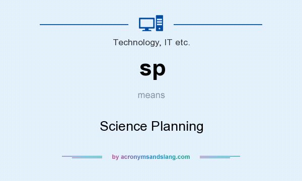 What does sp mean? It stands for Science Planning