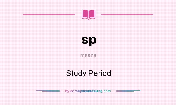 What does sp mean? It stands for Study Period