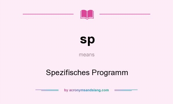 What does sp mean? It stands for Spezifisches Programm