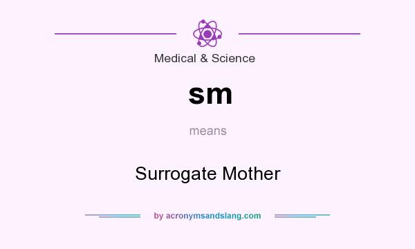 What does sm mean? It stands for Surrogate Mother