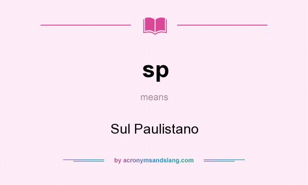 What does sp mean? It stands for Sul Paulistano