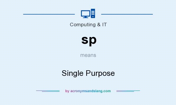What does sp mean? It stands for Single Purpose