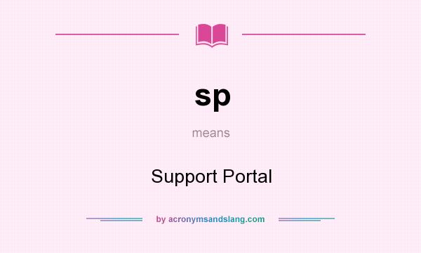 What does sp mean? It stands for Support Portal