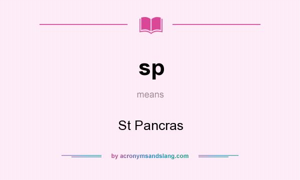 What does sp mean? It stands for St Pancras