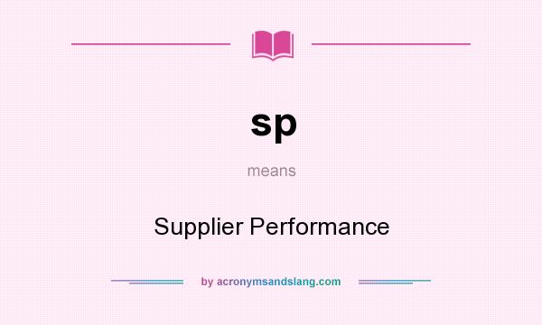 What does sp mean? It stands for Supplier Performance