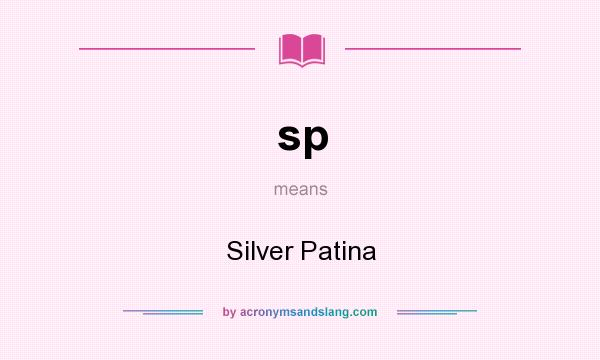 What does sp mean? It stands for Silver Patina