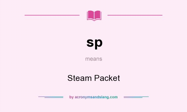 What does sp mean? It stands for Steam Packet