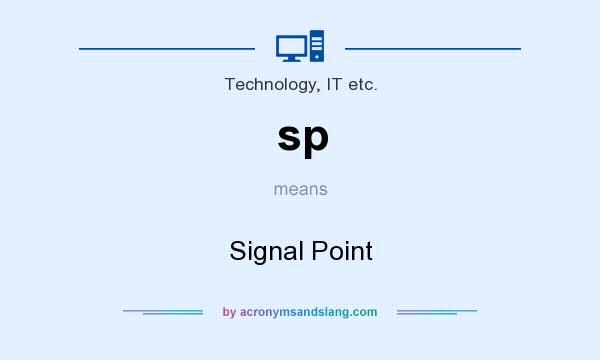What does sp mean? It stands for Signal Point