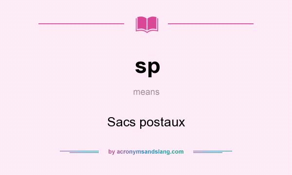 What does sp mean? It stands for Sacs postaux