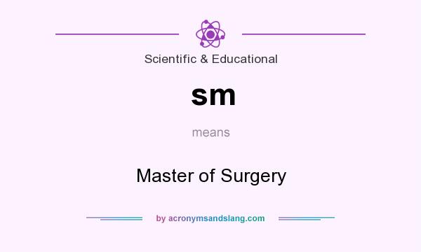 What does sm mean? It stands for Master of Surgery