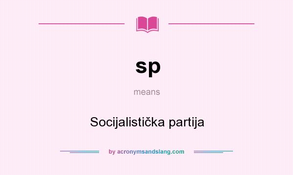 What does sp mean? It stands for Socijalistička partija