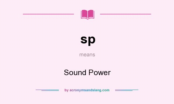 What does sp mean? It stands for Sound Power