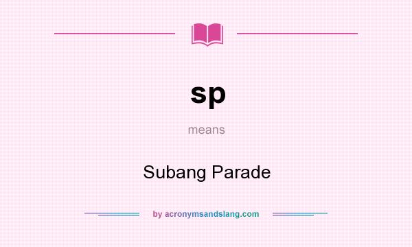What does sp mean? It stands for Subang Parade