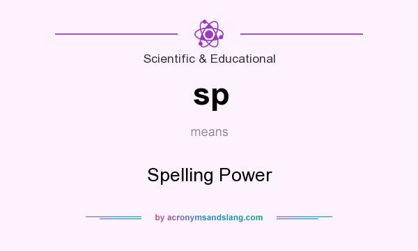 What does sp mean? It stands for Spelling Power