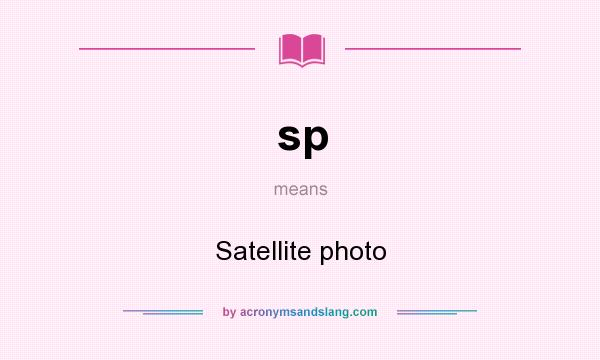 What does sp mean? It stands for Satellite photo