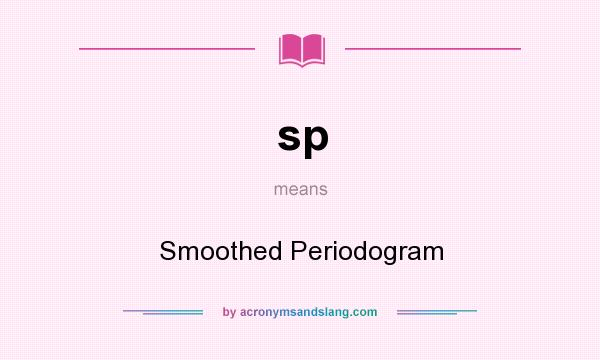 What does sp mean? It stands for Smoothed Periodogram