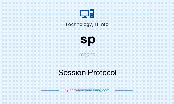 What does sp mean? It stands for Session Protocol