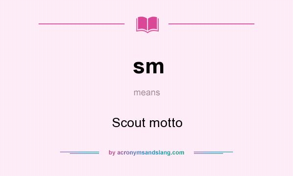 What does sm mean? It stands for Scout motto