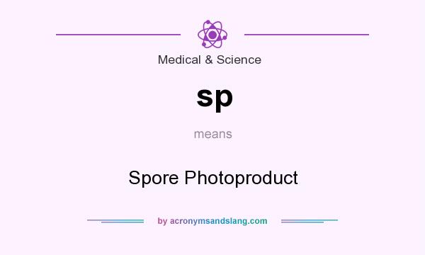What does sp mean? It stands for Spore Photoproduct