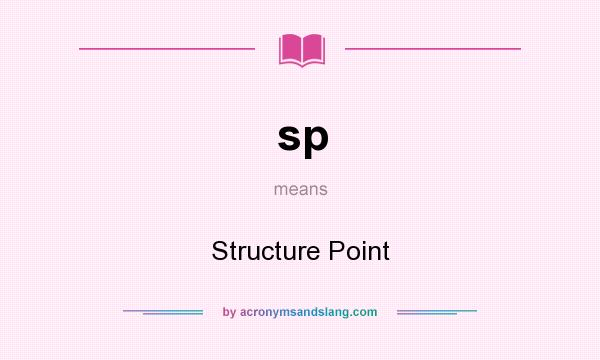 What does sp mean? It stands for Structure Point