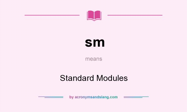 What does sm mean? It stands for Standard Modules