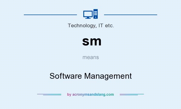 What does sm mean? It stands for Software Management