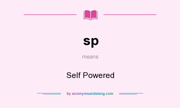 What does sp mean? It stands for Self Powered