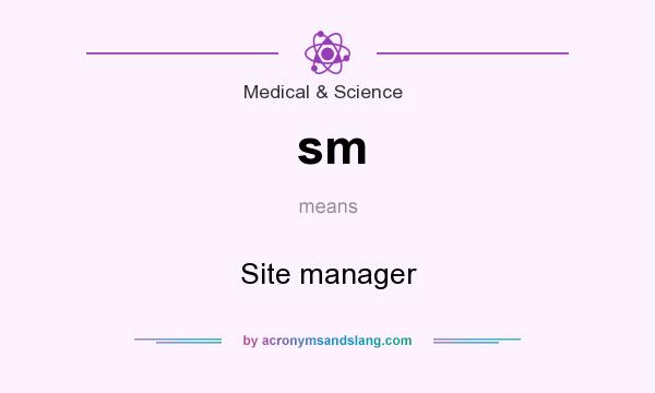 What does sm mean? It stands for Site manager