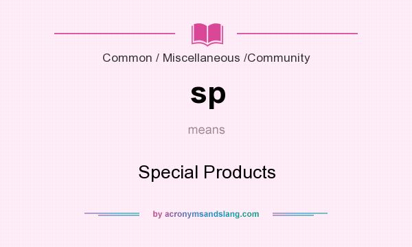 What does sp mean? It stands for Special Products
