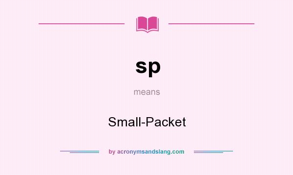 What does sp mean? It stands for Small-Packet