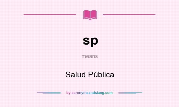 What does sp mean? It stands for Salud Pública