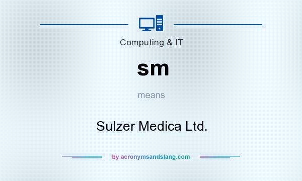 What does sm mean? It stands for Sulzer Medica Ltd.