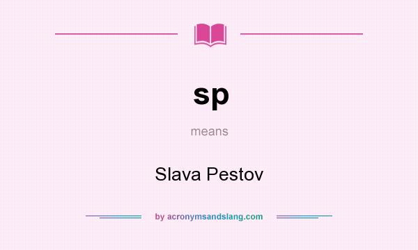 What does sp mean? It stands for Slava Pestov