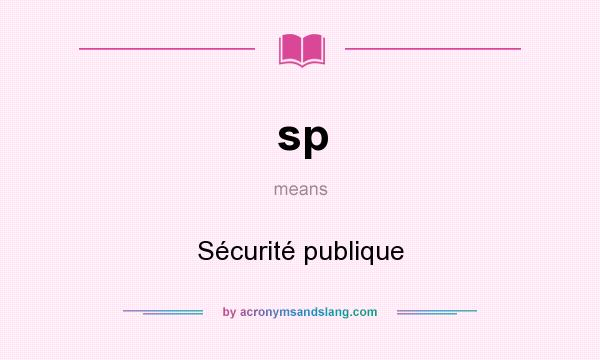 What does sp mean? It stands for Sécurité publique