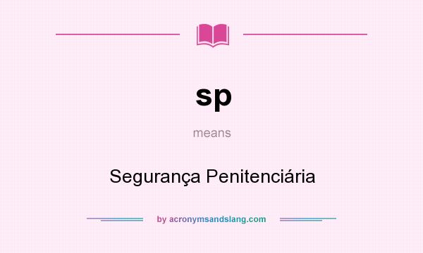 What does sp mean? It stands for Segurança Penitenciária