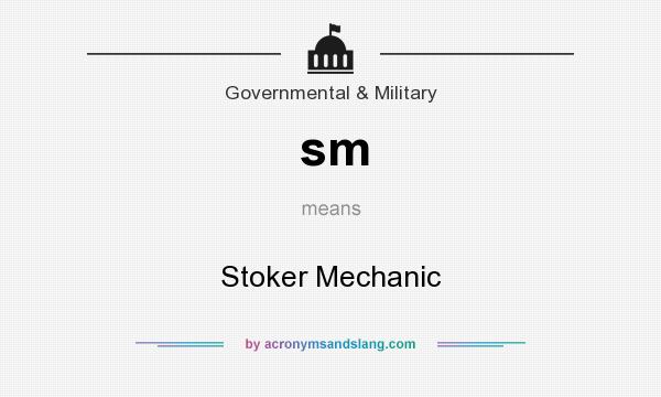 What does sm mean? It stands for Stoker Mechanic