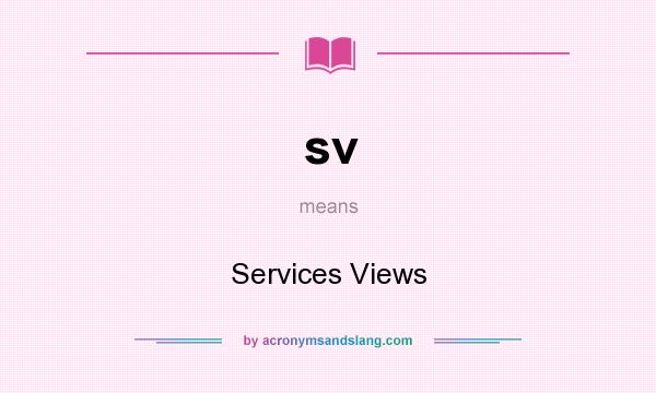 What does sv mean? It stands for Services Views