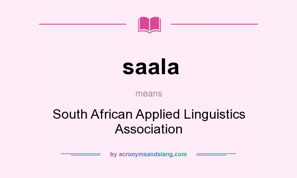 What does saala mean? It stands for South African Applied Linguistics Association