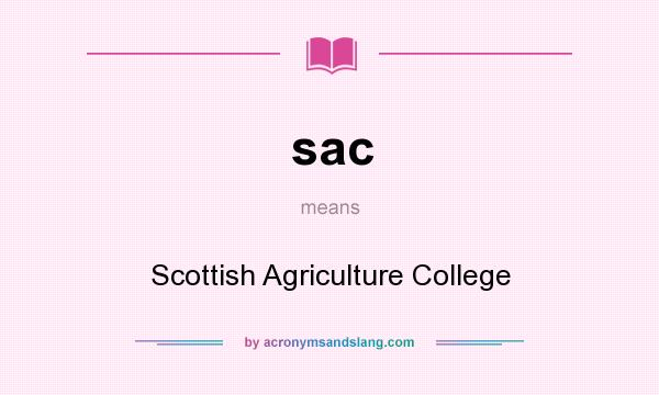 What does sac mean? It stands for Scottish Agriculture College