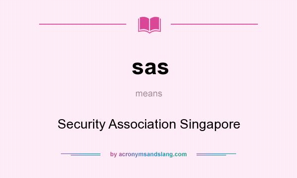 What does sas mean? It stands for Security Association Singapore